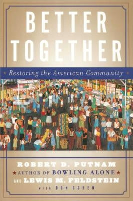 Better Together: Restoring the American Community Paperback Simon & Schuster