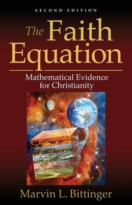 The Faith Equation: Mathematical Evidence for Christianity Paperback Advantage Inspirational