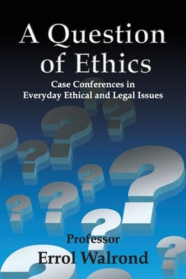 A Question of Ethics: Case Conferences in Everyday Ethical and Legal Issues Paperback Margaret Hope