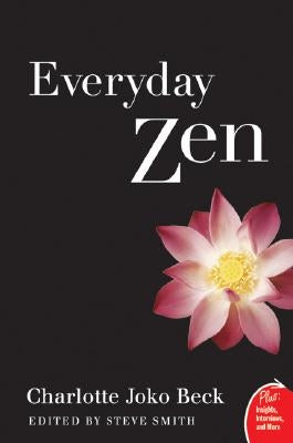 Everyday Zen: Love and Work by Beck, Charlotte J.