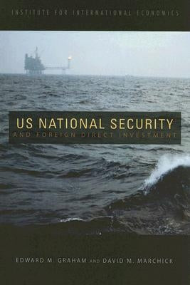 U.S. National Security and Foreign Direct Investment by Graham, Edward
