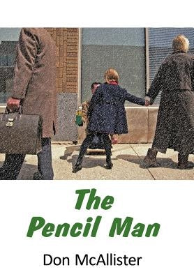 The Pencil Man by McAllister, Don