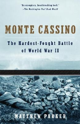 Monte Cassino: The Hardest Fought Battle of World War II Paperback Anchor Books