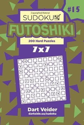 Sudoku Futoshiki - 200 Hard Puzzles 7x7 (Volume 15) Paperback Createspace Independent Publishing Platform