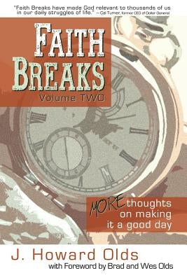 Faith Breaks, Volume 2: More Thoughts on Making It a Good Day Paperback Wordstream Publishing, LLC