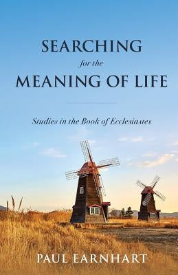Searching for the Meaning of Life: Studies in the Book of Ecclesiastes Paperback Deward Publishing