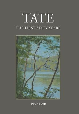 Tate: The First Sixty Years (1930-1990) by Wright, W. Whittier