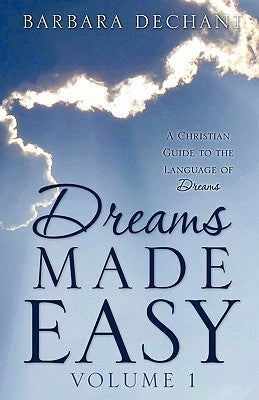 Dreams Made Easy by Dechant, Barbara