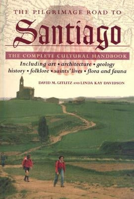 The Pilgrimage Road to Santiago: The Complete Cultural Handbook Paperback St. Martin's Griffin