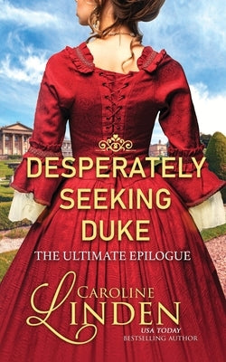 Desperately Seeking Duke: The Ultimate Epilogue Paperback Caroline Linden