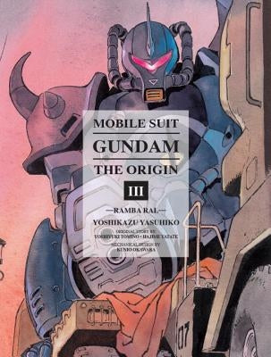 Mobile Suit Gundam: The Origin, Volume III: Ramba Ral by Yasuhiko, Yoshikazu