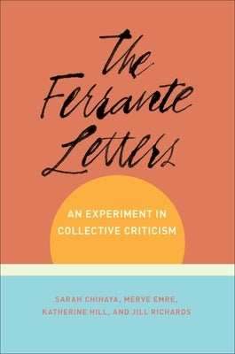 The Ferrante Letters: An Experiment in Collective Criticism Paperback Columbia University Press