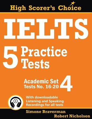 IELTS 5 Practice Tests, Academic Set 4: Tests No. 16-20 by Braverman, Simone