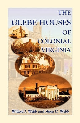The Glebe Houses of Colonial Virginia Paperback Heritage Books