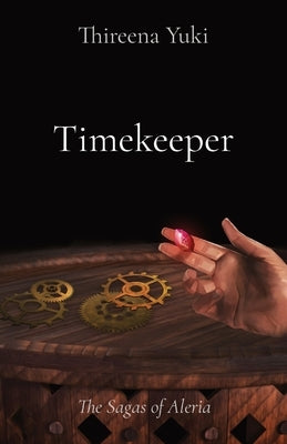 Timekeeper: The Sagas of Aleria Paperback Thireena Yuki