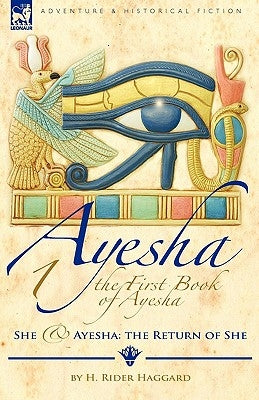 Paperback of "The First Book of Ayesha-She & Ayesha: The Return of She" by Leonaur Ltd, showing the front cover with illustrative artwork.