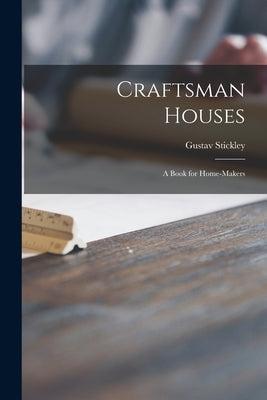 Craftsman Houses: a Book for Home-makers Paperback Legare Street Press