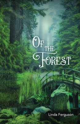 Of the Forest by Ferguson, Linda