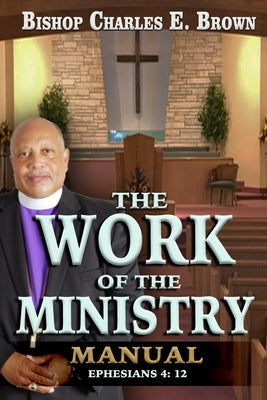 The Work of the Ministry Manual Paperback Independently Published