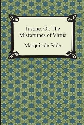 Justine, Or, the Misfortunes of Virtue by Sade, Marquis de