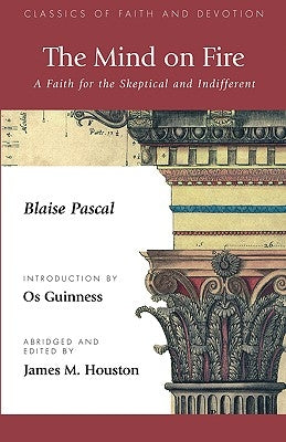 The Mind on Fire: A Faith for the Skeptical and Indifferent Paperback Regent College Publishing