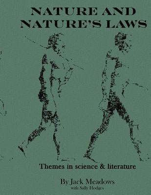 Nature and Nature's Laws: Themes in science and literature Paperback Createspace Independent Publishing Platform