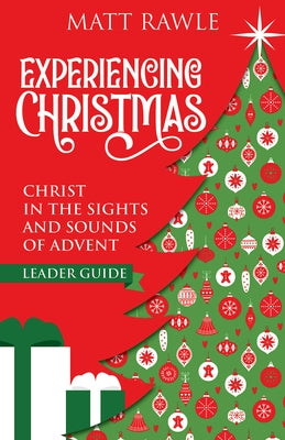 Experiencing Christmas Leader Guide: Christ in the Sights and Sounds of Advent Paperback Abingdon Press