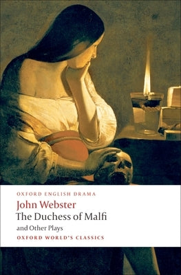 The Duchess of Malfi and Other Plays by Webster, John