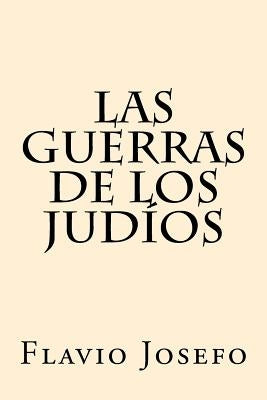 Las Guerras de los Judios (Spanish Edition) by Josefo, Flavio