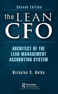 The Lean CFO: Architect of the Lean Management Accounting System Paperback Productivity Press