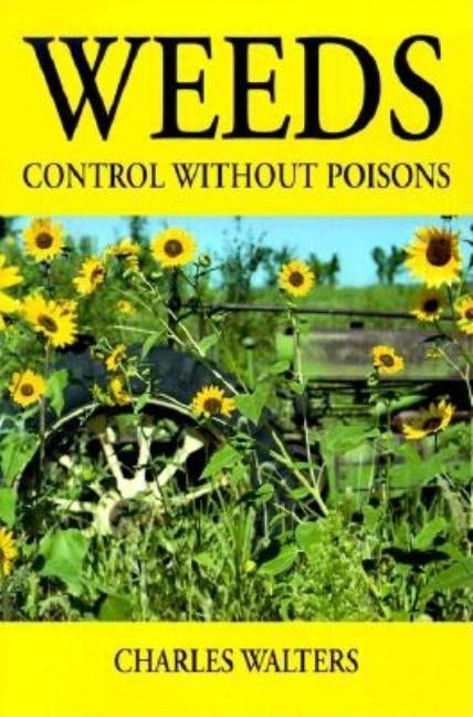 Weeds: Control Without Poisons Paperback Acres U.S.A., Inc.