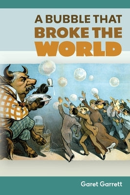 A Bubble that Broke the World by Garrett, Garet