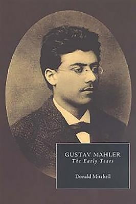 Gustav Mahler: The Early Years by Mitchell, Donald