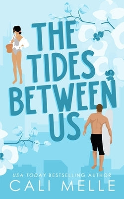 The Tides Between Us by Melle, Cali