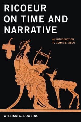 Ricoeur on Time and Narrative: An Introduction to Temps Et Récit Paperback University of Notre Dame Press