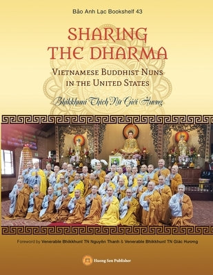 SHARING THE DHARMA - Vietnamese Buddhist Nuns in the United States Paperback Huong Sen Buddhist Temple
