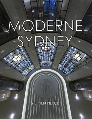 Moderne Sydney: Art Deco in Sydney Paperback Createspace Independent Publishing Platform