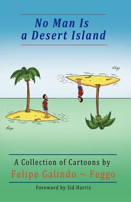 No Man Is a Desert Island. A Collection of Cartoons by Galindo Feggo, Felipe