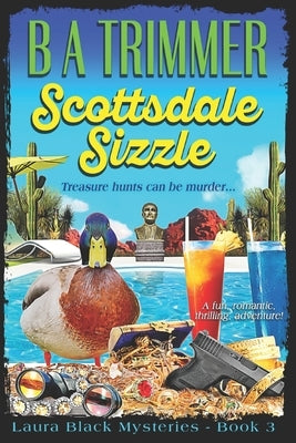 Scottsdale Sizzle: a fun, romantic, thrilling, adventure... Paperback Saguaro Sky Media Co.