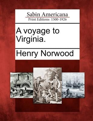 A Voyage to Virginia. Paperback Gale, Sabin Americana