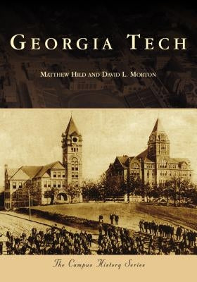 Georgia Tech paperback book by Arcadia Publishing, showing the cover with campus photographs and historic images.