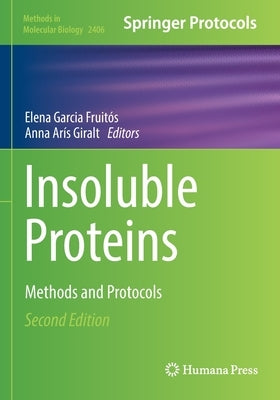 Insoluble Proteins: Methods and Protocols by Garcia Fruitós, Elena