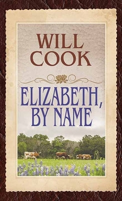 Elizabeth, by Name by Cook, Will