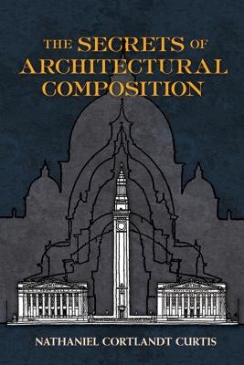 The Secrets of Architectural Composition Paperback Dover Publications