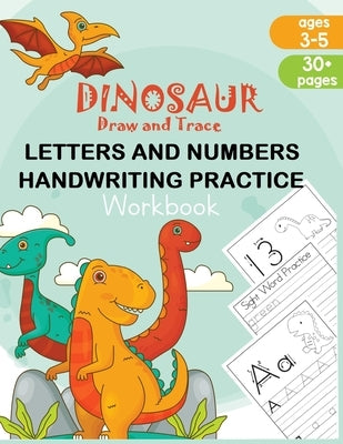 Dinosaur Draw and Trace Workbook: Numbers, Letters and Sight Word Practice Pages Paperback Independently Published