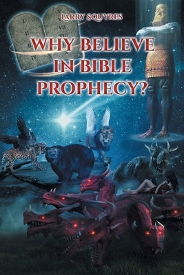 Why believe in Bible Prophecy? Paperback Covenant Books