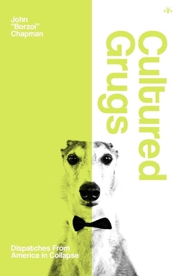 Cultured Grugs: Dispatches from America in Collapse Paperback Antelope Hill Publishing