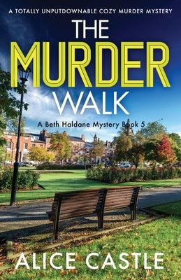 The Murder Walk: A totally unputdownable cozy murder mystery by Castle, Alice