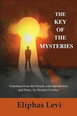 The Key of the Mysteries by Levi, Eliphas