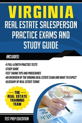 Virginia Real Estate Salesperson Practice Exams and Study Guide by Real Estate Training Team, The